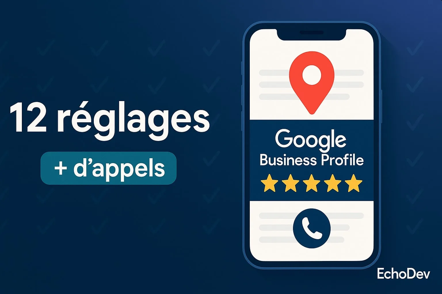 Google Business Profile : réglages clés